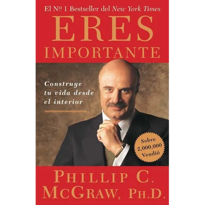 Eres Importante (Self Matters): Construye Tu Vida Desde El Interior (Creating Your Life from the Inside Out) - Paperback
