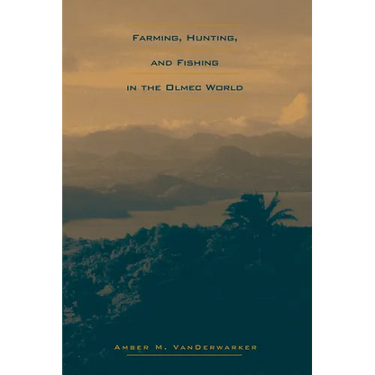 Farming, Hunting, and Fishing in the Olmec World - Paperback