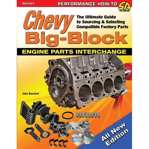 Chevy Big-Block Engine Parts Interchange: The Ultimate Guide to Sourcing and Selecting Compatible Factory Parts - Paperback