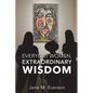 Everyday Women, Extraordinary Wisdom - Paperback