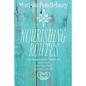 Nourishing Routes: Your Compassionate Journey to Love Food, Adore Your Body, Become Yourself - Paperback