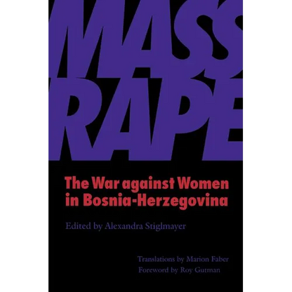 Mass Rape: The War against Women in Bosnia-Herzegovina - Paperback