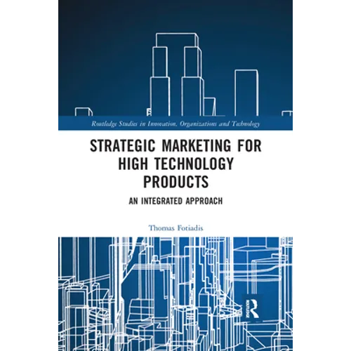 Strategic Marketing for High Technology Products: An Integrated Approach - Paperback