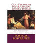 God Performs Supernatural Works Today!: The Miraculous Experiences of a Christian Youth Minister - Paperback