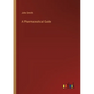 A Pharmaceutical Guide - Paperback