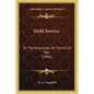 Field Service: Or The Essentials Of The Art Of War (1896) - Paperback
