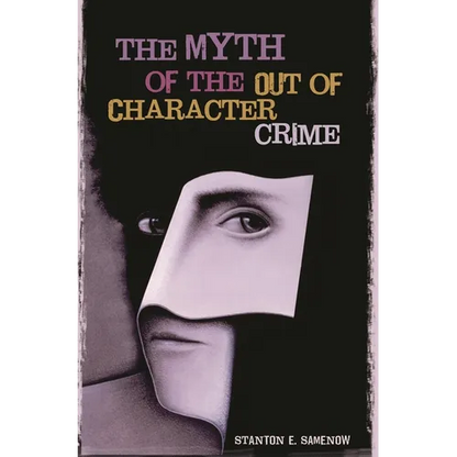 The Myth of the Out of Character Crime - Hardcover