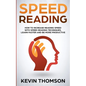 Speed Reading: How to Increase Reading Speed with Speed Reading Techniques, Learn Faster and be More Productive - Paperback