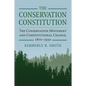 The Conservation Constitution: The Conservation Movement and Constitutional Change, 1870-1930 - Hardcover