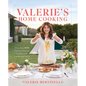 Valerie's Home Cooking: More Than 100 Delicious Recipes to Share with Friends and Family - Hardcover
