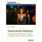 Tarnished Heroes: The Organization of Ukrainian Nationalists in the Memory Politics of Post-Soviet Ukraine - Paperback