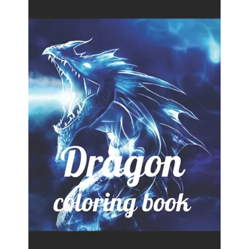 Dragon coloring book: A Coloring Book of 35 Unique Stress Relief dragon Coloring Book Designs Paperback - Paperback