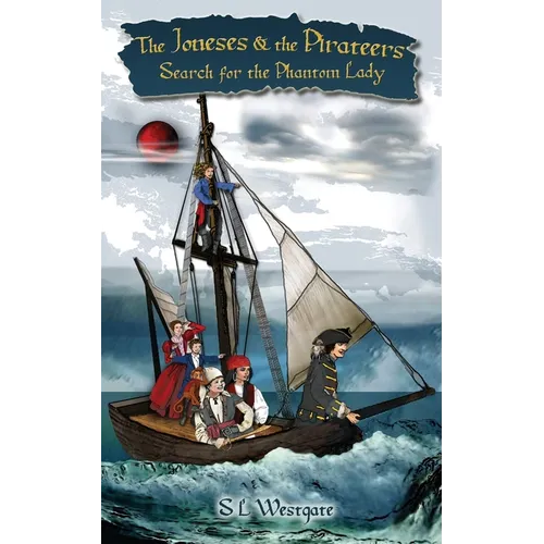 The Joneses and the Pirateers: Search for the Phantom Lady - Paperback