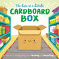 The Life of a Little Cardboard Box: Discover an Amazing Story about Reusing and Recycling-Padded Board Book - Board Book