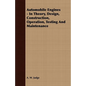 Automobile Engines - In Theory, Design, Construction, Operation, Testing And Maintenance - Paperback