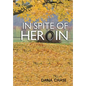 In Spite of Heroin - Hardcover