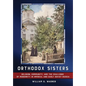Orthodox Sisters: Religion, Community, and the Challenge of Modernity in Imperial and Early Soviet Russia - Hardcover