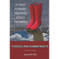 Puddles and Rubber Boots: 31 Days Toward Trusting God's Promises - Paperback