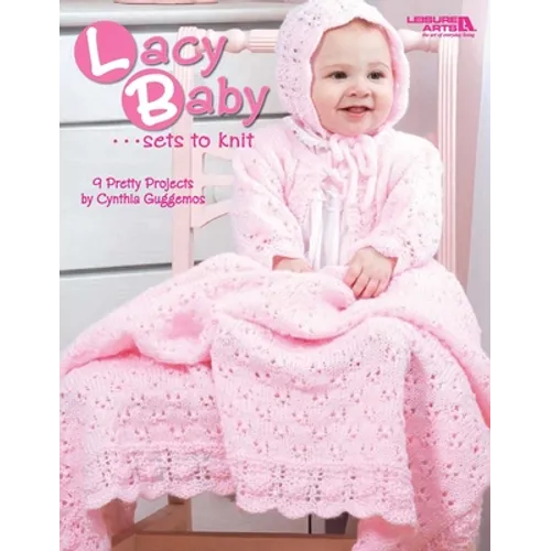 Lacy Baby Sets to Knit (Leisure Arts #4440) - Hardcover