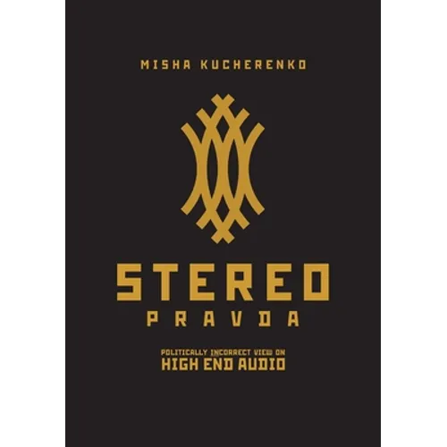 StereoPravda: Politically Incorrect View On High End Audio - Paperback