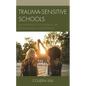 Trauma-Sensitive Schools: The Importance of Instilling Grit, Determination, and Resilience - Paperback