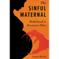 The Sinful Maternal: Motherhood in Possession Films - Hardcover