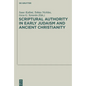 Scriptural Authority in Early Judaism and Ancient Christianity - Paperback
