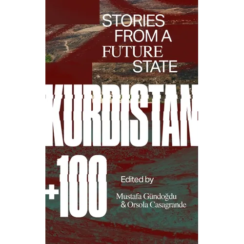 Kurdistan +100: Stories from a Future State - Paperback