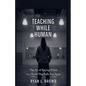 Teaching While Human - Paperback