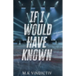 If I Would Have Known - Paperback