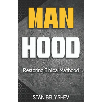 Manhood: Restoring Biblical Manhood - Paperback