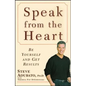 Speak from the Heart: Be Yourself and Get Results - Paperback