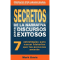 Secretos De La Narrativa Para Discursos Exitosos: 7 estrategias para narrar historias que las personas amaran - Paperback