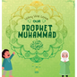 Why We Love Our Prophet Muhammad: The Short Seerah of Prophet Muhammad [ PBUH ] - Hardcover