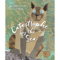 Catastrophe by the Sea - Hardcover