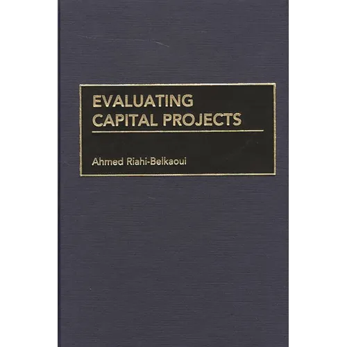 Evaluating Capital Projects - Hardcover