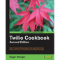 Twilio Cookbook Second Edition - Paperback