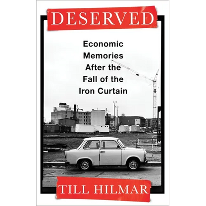 Deserved: Economic Memories After the Fall of the Iron Curtain - Paperback