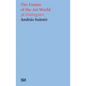 The Future of the Art World: 38 Dialogues - Paperback