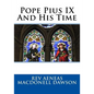 Pope Pius IX And His Time - Paperback