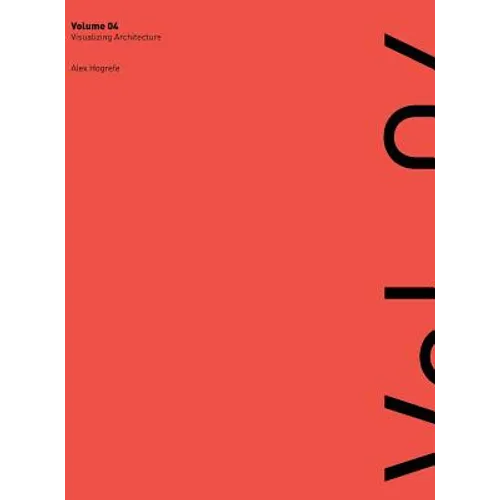 Visualizing Architecture Volume 4: Architecture Portfolio - Hardcover