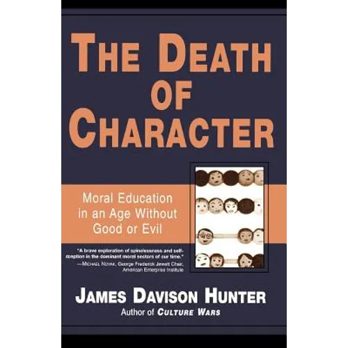 Death of Character: Moral Education in an Age Without Good or Evil - Paperback