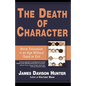 Death of Character: Moral Education in an Age Without Good or Evil - Paperback