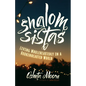Shalom Sistas: Living Wholeheartedly in a Brokenhearted World - Hardcover