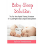 Baby Sleep Solution: The Four Most Popular Training Techniques for a Good Night's Sleep Compared and Explained - Paperback