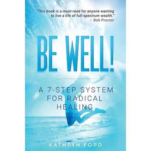 Be Well: A 7-Step System for Radical Healing - Paperback