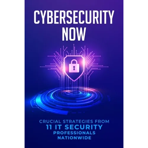 Cybersecurity Now - Paperback