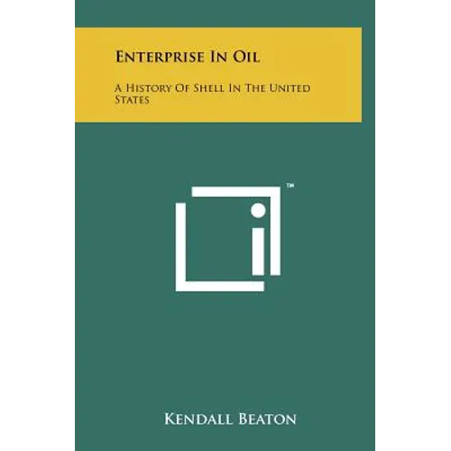 Enterprise In Oil: A History Of Shell In The United States - Hardcover