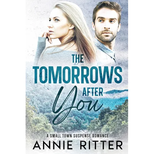 The Tomorrows After You: A Small-Town Suspense Romance - Paperback