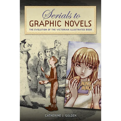 Serials to Graphic Novels: The Evolution of the Victorian Illustrated Book - Paperback